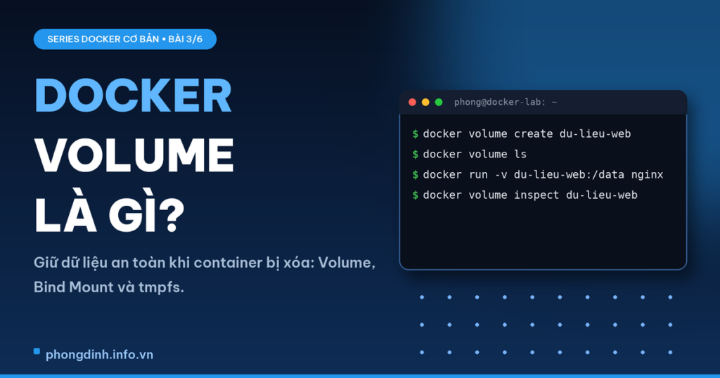 Ảnh đại diện bài Docker Volume là gì - Series Docker cơ bản bài 3 trên phongdinh.info.vn